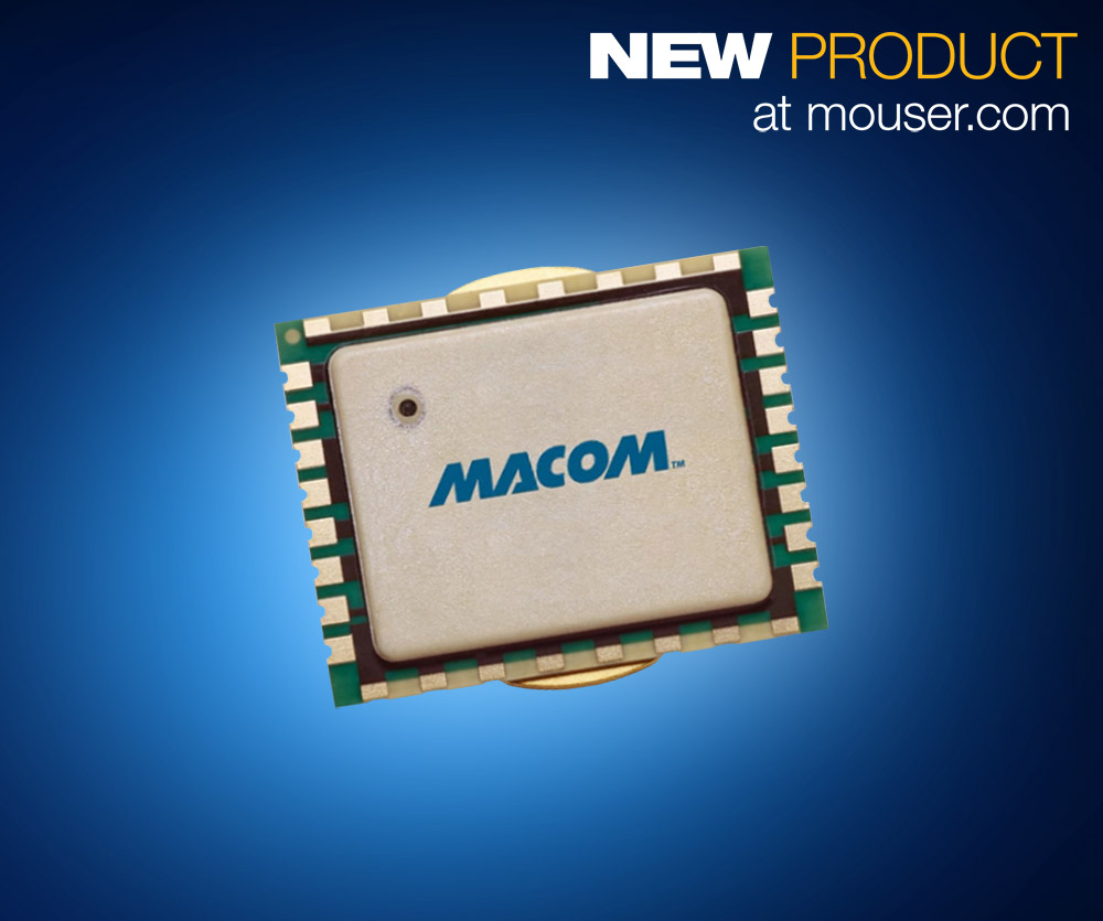 MACOM’s 10W GaN-on-Si Power Amp Module, Now at Mouser, Offers Design Flexibility for Tactical Broadband Communications